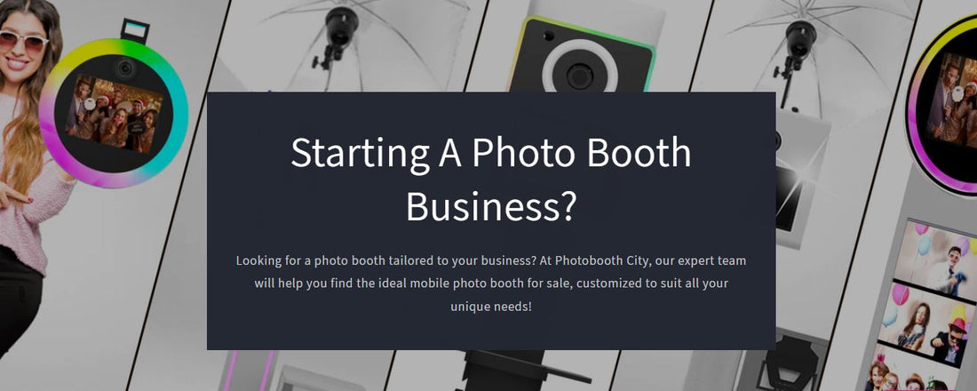 Starting a Photo Booth Business? Here’s What You Need to Know